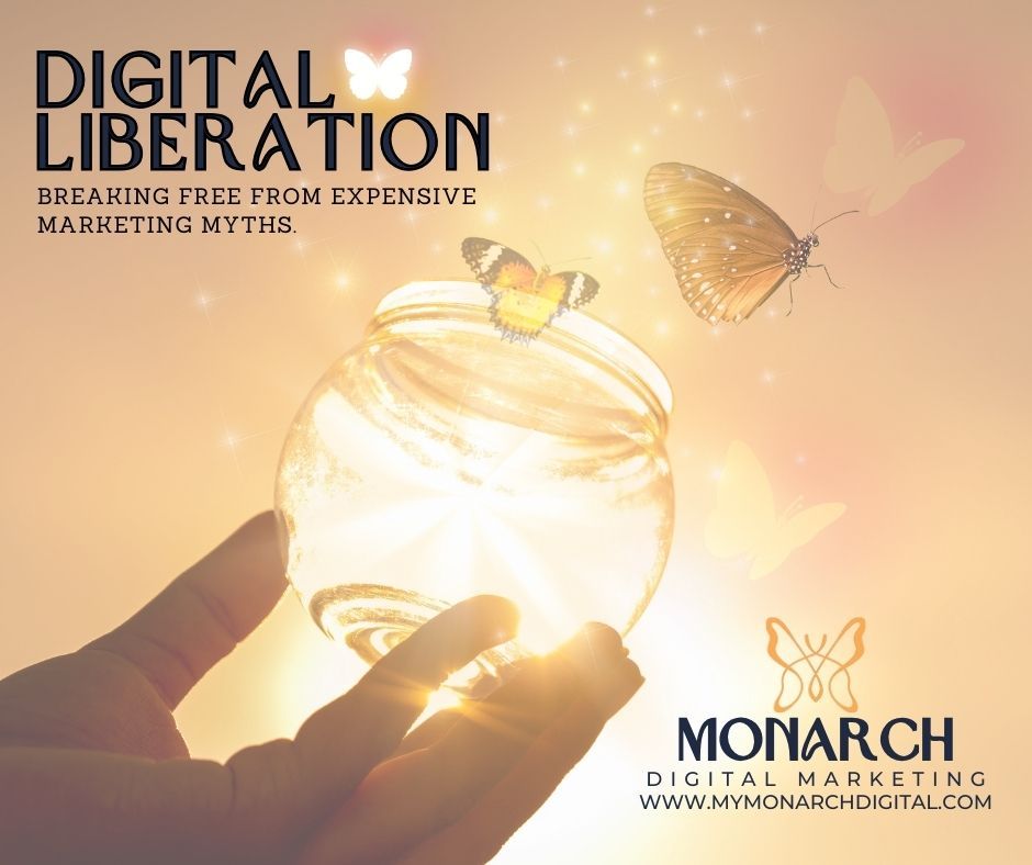Digital Liberation: Breaking Free from Expensive Marketing Myths for Small Business