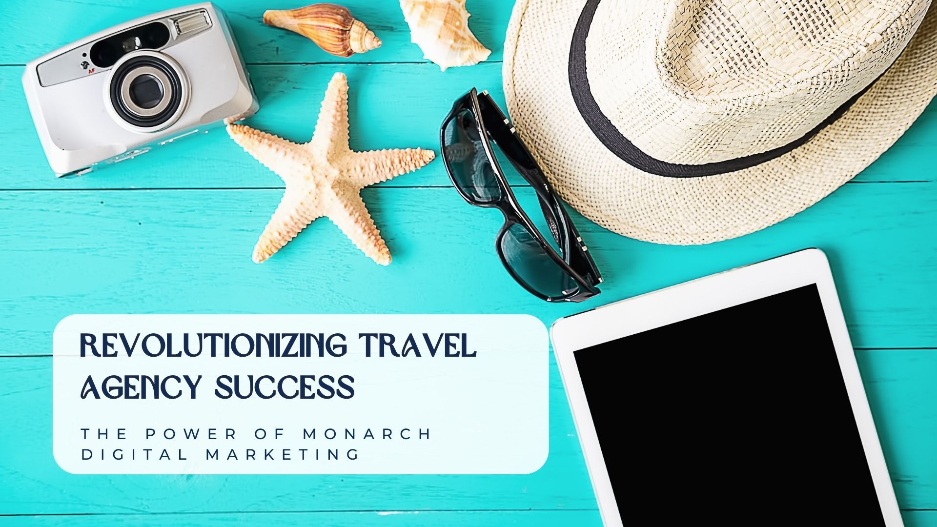 Revolutionizing Travel Agency Success: The Power of Monarch Digital Marketing